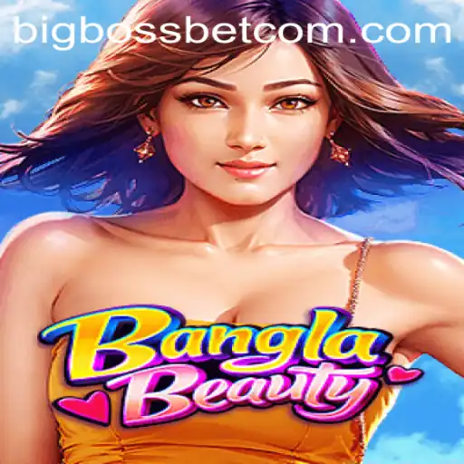 BanglaBeauty: The Exciting Game Revolutionizing BigBossBet