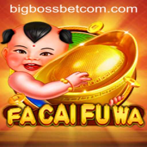 Unveiling FaCaiFuWa: The Exciting World of BigBossBet