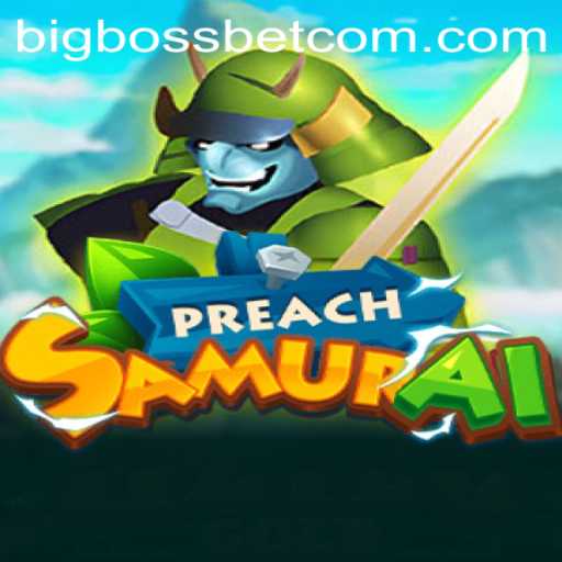 Exploring PreachSamurai: The Ultimate Battle of Strategy and Skill in the Era of BigBossBet